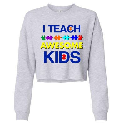 Autism Teacher I Teach Awesome Kids Cropped Pullover Crew