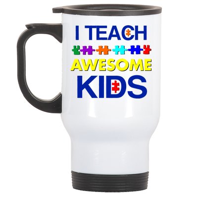 Autism Teacher I Teach Awesome Kids Stainless Steel Travel Mug