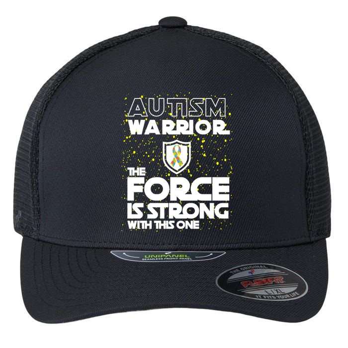Autism Warrior The Force Is Strong With This One Flexfit Unipanel Trucker Cap