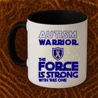 Autism Warrior The Force Is Strong With This One Mug