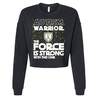 Autism Warrior The Force Is Strong With This One Cropped Pullover Crew