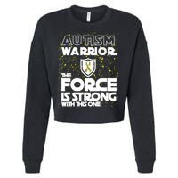 Autism Warrior The Force Is Strong With This One Cropped Pullover Crew