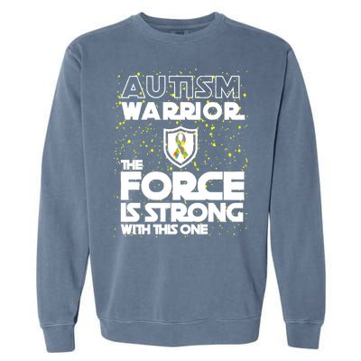 Autism Warrior The Force Is Strong With This One Garment-Dyed Sweatshirt