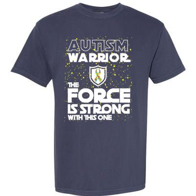 Autism Warrior The Force Is Strong With This One Garment-Dyed Heavyweight T-Shirt