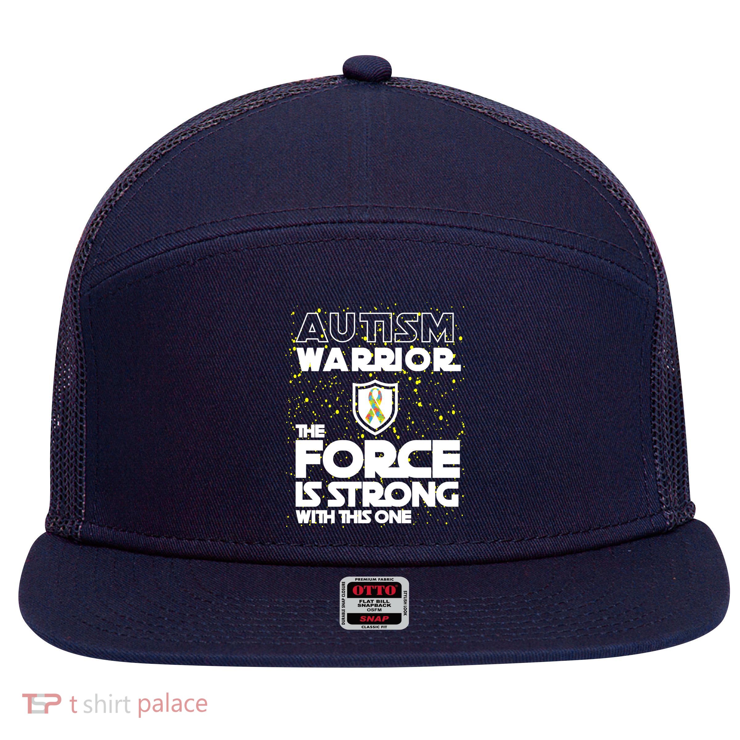 Autism Warrior The Force Is Strong With This One 7 Panel Mesh Trucker Snapback Hat