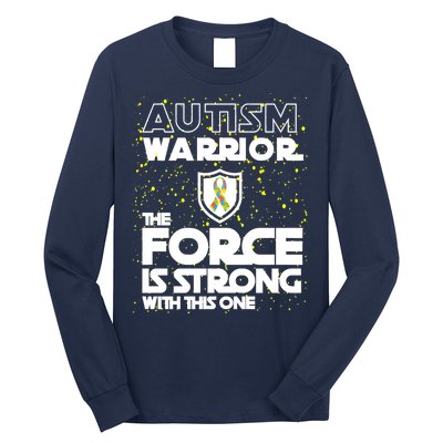 Autism Warrior The Force Is Strong With This One Long Sleeve Shirt