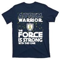 Autism Warrior The Force Is Strong With This One T-Shirt