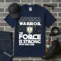 Autism Warrior The Force Is Strong With This One Tall T-Shirt
