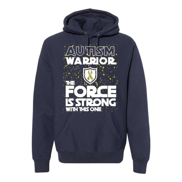 Autism Warrior The Force Is Strong With This One Premium Hoodie