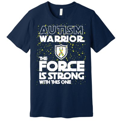 Autism Warrior The Force Is Strong With This One T-Shirt Autism Warrior The Force Is Strong With This One T-Shirt