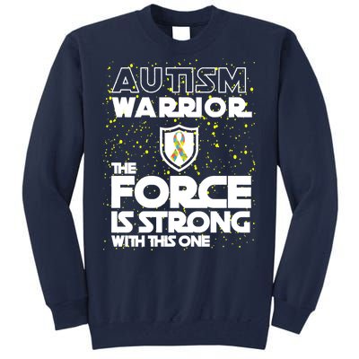 Autism Warrior The Force Is Strong With This One Tall Sweatshirt