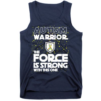 Autism Warrior The Force Is Strong With This One Tank Top