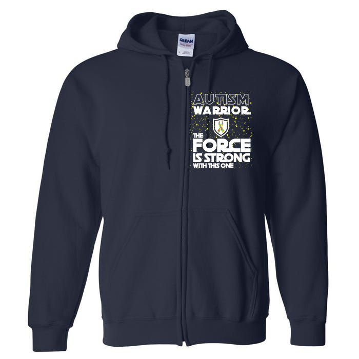 Autism Warrior The Force Is Strong With This One Full Zip Hoodie