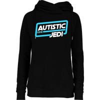 Autistic Jedi Autism Awareness Womens Funnel Neck Pullover Hood