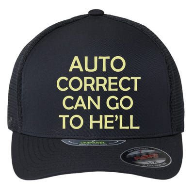 Auto Correct Can Go To He'll (Hell) Flexfit Unipanel Trucker Cap
