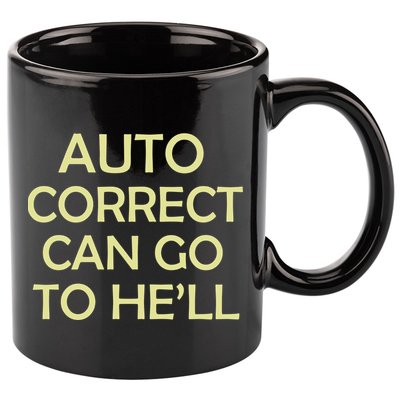 Auto Correct Can Go To He'll (Hell) 11oz C Handle Ceramic Mug