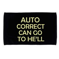 Auto Correct Can Go To He'll (Hell) Microfiber Hand Towel