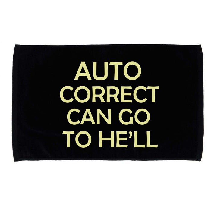 Auto Correct Can Go To He'll (Hell) Microfiber Hand Towel