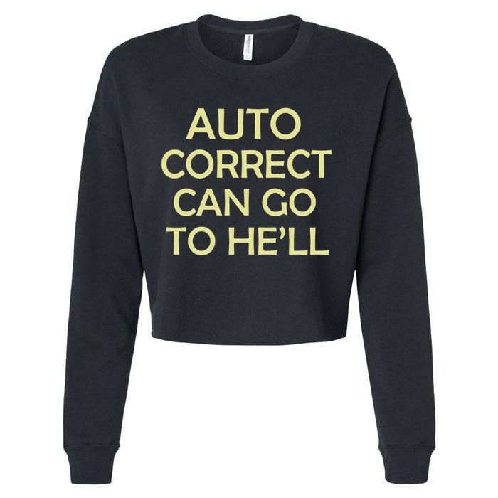 Auto Correct Can Go To He'll (Hell) Cropped Pullover Crew
