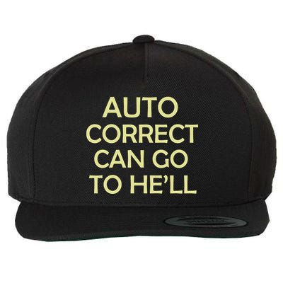 Auto Correct Can Go To He'll (Hell) Wool Snapback Cap