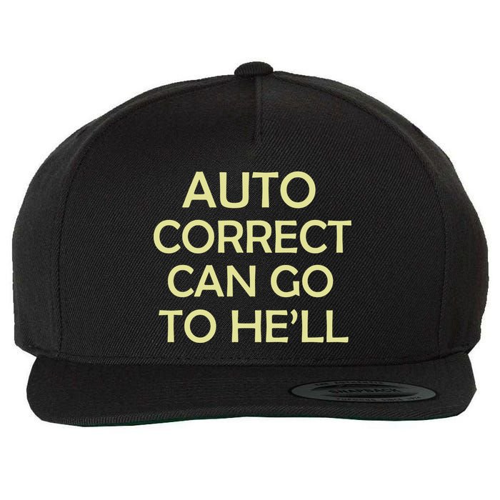 Auto Correct Can Go To He'll (Hell) Wool Snapback Cap
