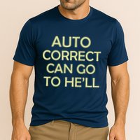 Auto Correct Can Go To He'll (Hell) Performance Shirt