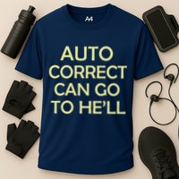 Auto Correct Can Go To He'll (Hell) Performance Shirt