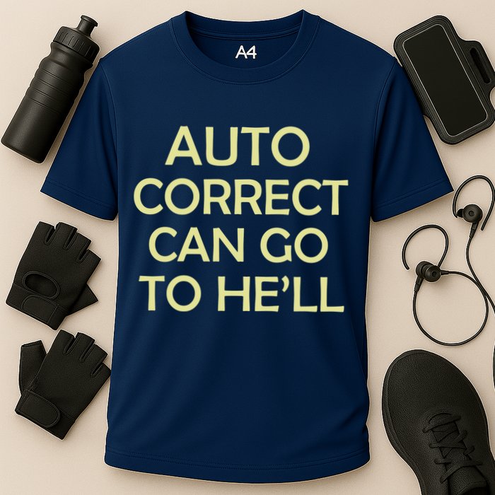 Auto Correct Can Go To He'll (Hell) Performance Shirt