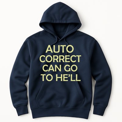 Auto Correct Can Go To He'll (Hell) Hoodie