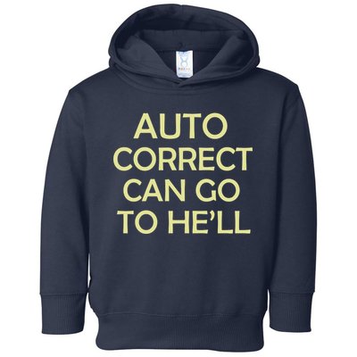 Auto Correct Can Go To He'll (Hell) Toddler Hoodie