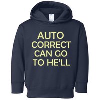 Auto Correct Can Go To He'll (Hell) Toddler Hoodie
