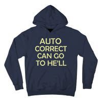 Auto Correct Can Go To He'll (Hell) Tall Hoodie