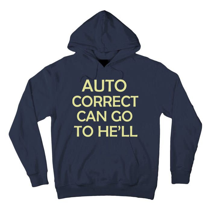 Auto Correct Can Go To He'll (Hell) Tall Hoodie