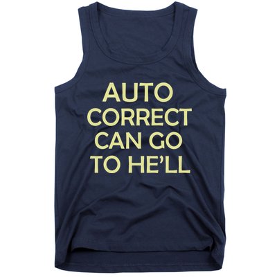 Auto Correct Can Go To He'll (Hell) Tank Top