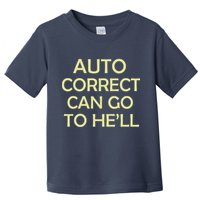 Auto Correct Can Go To He'll (Hell) Toddler T-Shirt