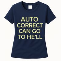 Auto Correct Can Go To He'll (Hell) Womens T-Shirt