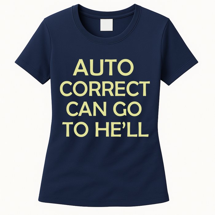 Auto Correct Can Go To He'll (Hell) Womens T-Shirt