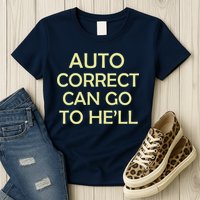 Auto Correct Can Go To He'll (Hell) Womens T-Shirt