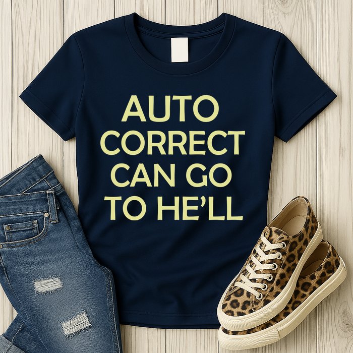 Auto Correct Can Go To He'll (Hell) Womens T-Shirt