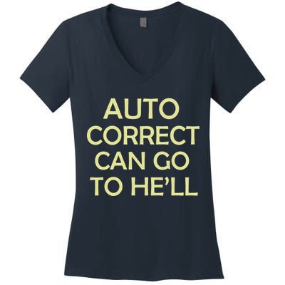 Auto Correct Can Go To He'll (Hell) Women's V-Neck T-Shirt
