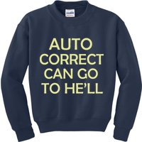 Auto Correct Can Go To He'll (Hell) Kids Sweatshirt