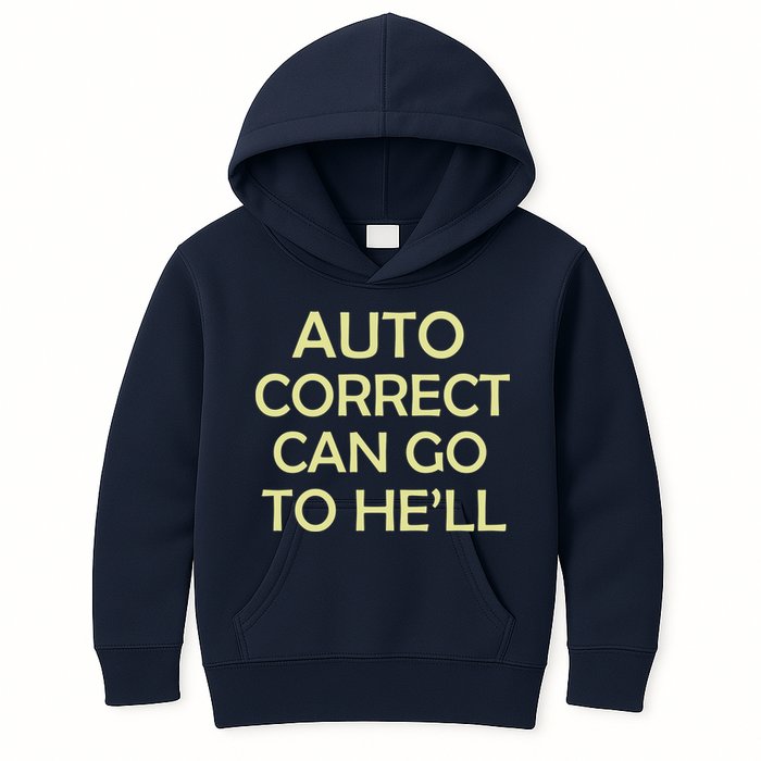 Auto Correct Can Go To He'll (Hell) Kids Hoodie