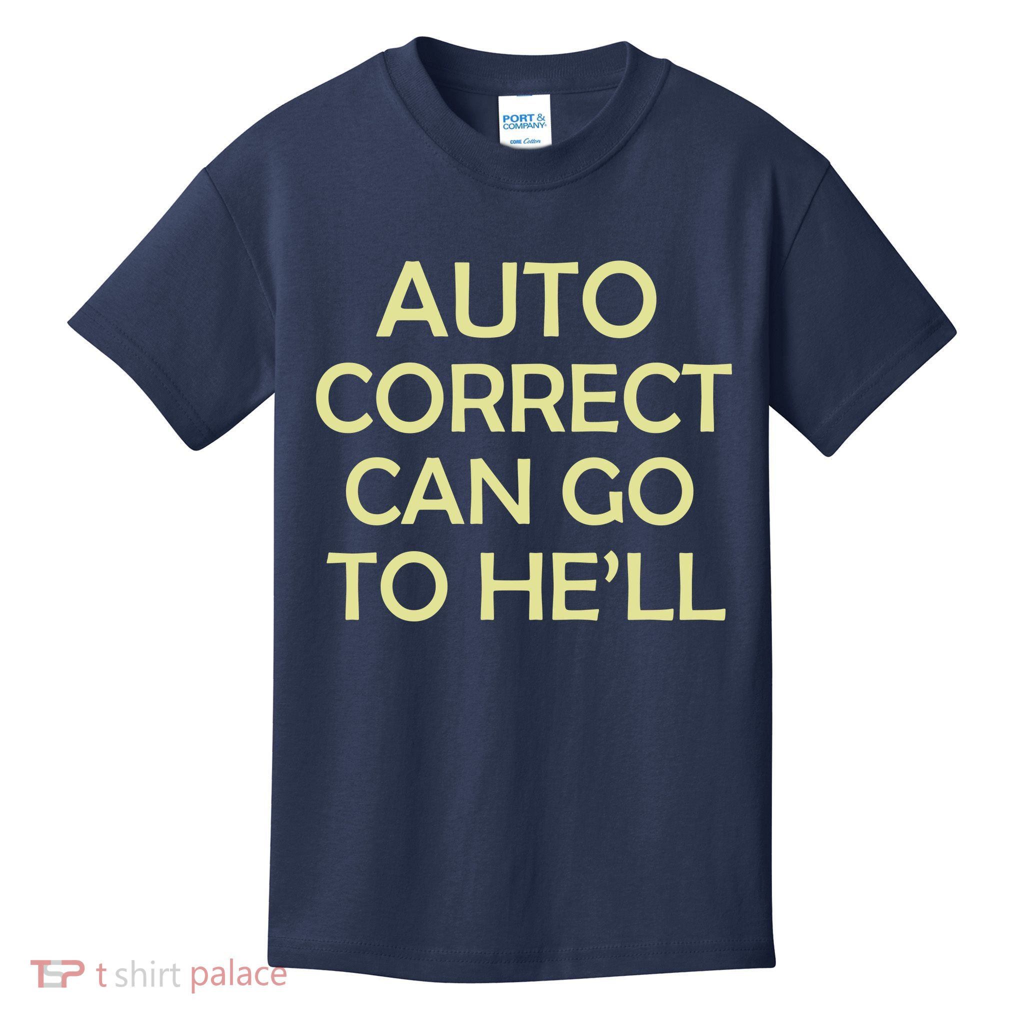Auto Correct Can Go To He'll (Hell) Kids T-Shirt