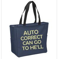 Auto Correct Can Go To He'll (Hell) Zip Tote Bag