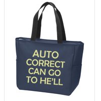 Auto Correct Can Go To He'll (Hell) Zip Tote Bag