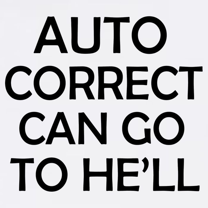 Auto Correct Can Go To He'll (Hell) Garment-Dyed Sweatshirt