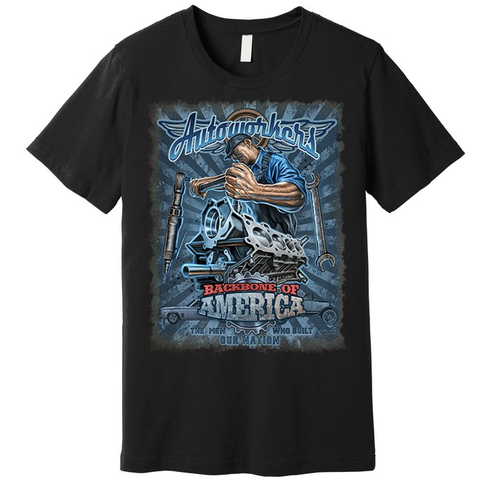 Autoworkers - Backbone of America Premium T-Shirt