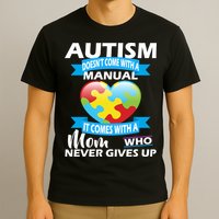 Autsim Doesn't Come With A Manual T-Shirt