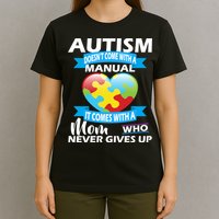 Autsim Doesn't Come With A Manual T-Shirt