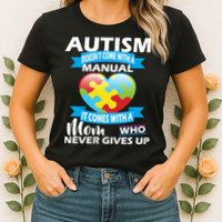 Autsim Doesn't Come With A Manual Womens T-Shirt